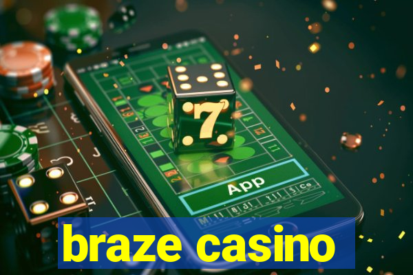 braze casino